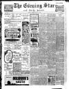 Evening Star Friday 07 August 1908 Page 1