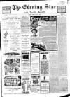 Evening Star Friday 02 April 1909 Page 1