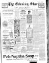 Evening Star Monday 19 April 1909 Page 1