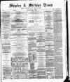 Shipley Times and Express Saturday 02 September 1876 Page 1