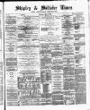 Shipley Times and Express Saturday 09 September 1876 Page 1