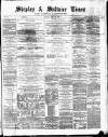 Shipley Times and Express Saturday 23 September 1876 Page 1