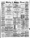 Shipley Times and Express Saturday 24 March 1877 Page 1