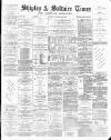 Shipley Times and Express Saturday 18 January 1879 Page 1