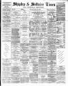 Shipley Times and Express Saturday 15 March 1879 Page 1