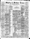 Shipley Times and Express Saturday 24 May 1879 Page 1