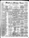 Shipley Times and Express Saturday 23 August 1879 Page 1