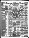 Shipley Times and Express Saturday 30 August 1879 Page 1