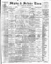 Shipley Times and Express Saturday 10 January 1880 Page 1