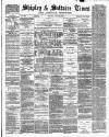 Shipley Times and Express Saturday 12 June 1880 Page 1