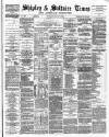 Shipley Times and Express Saturday 07 August 1880 Page 1