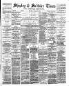 Shipley Times and Express Saturday 15 January 1881 Page 1