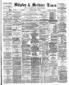 Shipley Times and Express Saturday 12 March 1881 Page 1