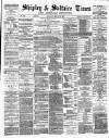 Shipley Times and Express Saturday 19 March 1881 Page 1