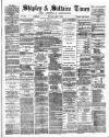 Shipley Times and Express Saturday 07 May 1881 Page 1