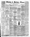 Shipley Times and Express Saturday 13 August 1881 Page 1
