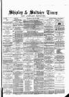 Shipley Times and Express Saturday 22 April 1882 Page 1