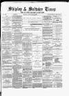 Shipley Times and Express Saturday 02 September 1882 Page 1