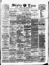 Shipley Times and Express Saturday 24 October 1885 Page 1