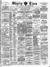 Shipley Times and Express Saturday 06 February 1886 Page 1