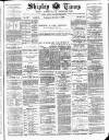 Shipley Times and Express Saturday 09 October 1886 Page 1