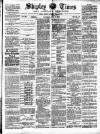 Shipley Times and Express Saturday 07 May 1887 Page 1