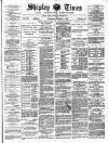 Shipley Times and Express Saturday 01 October 1887 Page 1