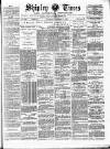 Shipley Times and Express Saturday 03 December 1887 Page 1