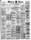 Shipley Times and Express Saturday 30 June 1888 Page 1
