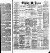 Shipley Times and Express Saturday 29 March 1890 Page 1