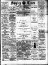 Shipley Times and Express Saturday 31 January 1891 Page 1
