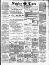 Shipley Times and Express Saturday 21 March 1891 Page 1