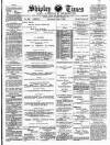 Shipley Times and Express Saturday 02 June 1894 Page 1
