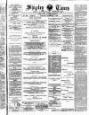 Shipley Times and Express Saturday 01 September 1894 Page 1