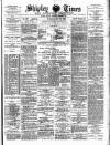 Shipley Times and Express Saturday 20 July 1895 Page 1