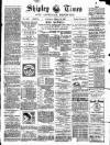 Shipley Times and Express Saturday 13 March 1897 Page 1