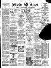 Shipley Times and Express Saturday 15 May 1897 Page 1