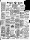 Shipley Times and Express Saturday 20 November 1897 Page 1
