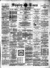Shipley Times and Express Saturday 26 February 1898 Page 1