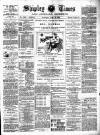 Shipley Times and Express Saturday 16 April 1898 Page 1