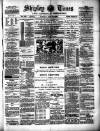 Shipley Times and Express Saturday 29 April 1899 Page 1