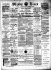 Shipley Times and Express Saturday 05 January 1901 Page 1