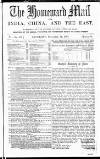 Homeward Mail from India, China and the East Saturday 14 December 1867 Page 1