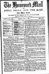 Homeward Mail from India, China and the East Tuesday 15 June 1886 Page 1