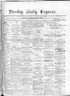 Paisley Daily Express Saturday 26 May 1877 Page 1