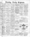 Paisley Daily Express Saturday 24 January 1880 Page 1