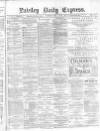 Paisley Daily Express Saturday 08 May 1880 Page 1