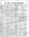 Paisley Daily Express Saturday 15 May 1880 Page 1
