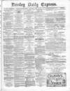 Paisley Daily Express Saturday 12 June 1880 Page 1