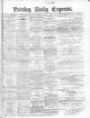 Paisley Daily Express Saturday 19 June 1880 Page 1